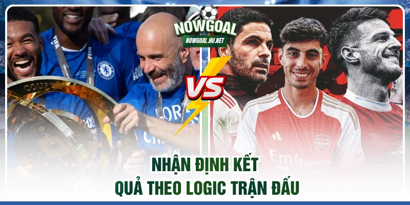 Nhận định kết quả theo logic trận đấu
