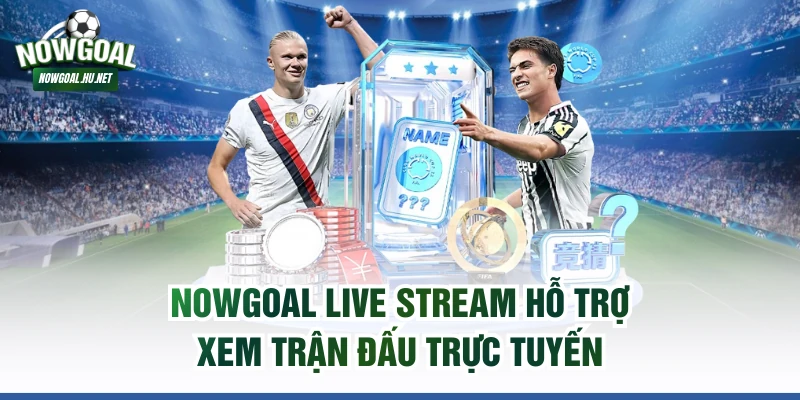 Nowgoal Live Stream