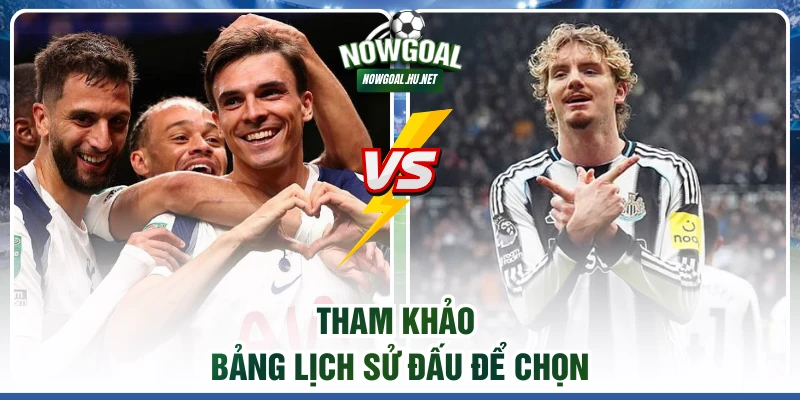 Tham khảo bảng lịch sử đấu để chọn