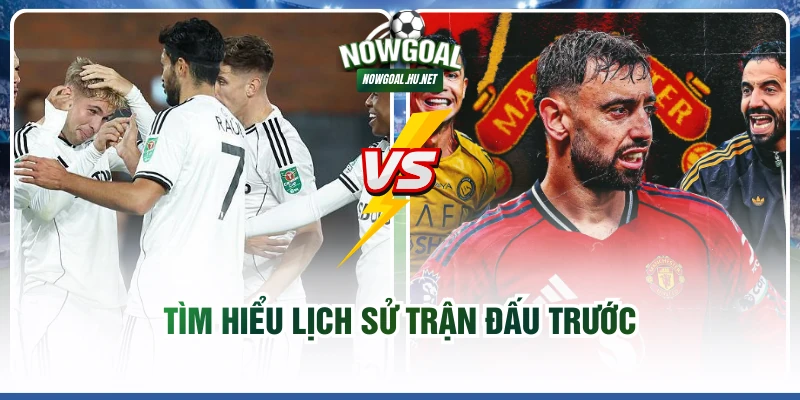 Tìm hiểu lịch sử trận đấu trước