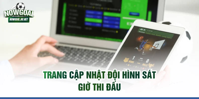 Trang cập nhật đội hình sát giờ thi đấu